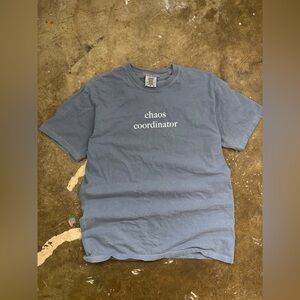 Comfort Colors Chaos Coordinator Blue T-Shirt